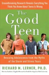 Book cover of The Good Teen by Richard M. Lerner