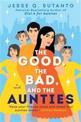 Book cover of The Good, the Bad, and the Aunties by Jesse Q. Sutanto