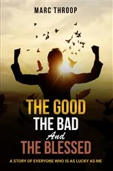 Book cover of The Good, The Bad, and The Blessed by Throop, Marc, S