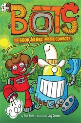 Book cover of The Good, the Bad, and the Cowbots by Russ Bolts