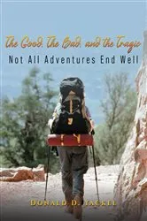 Book cover of The Good, The Bad, and the Tragic by Donald D. Yackel