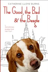 Book cover of The Good, the Bad & the Beagle by Catherine Lloyd Burns
