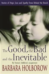 Book cover of The Good, The Bad & The Inevitable by Estate of Barbara Holborow