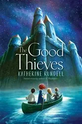 Book cover of The Good Thieves by Katherine Rundell