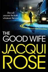 Book cover of The Good Wife by Jacqui Rose