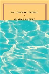 Book cover of The Goodby People by Gavin Lambert