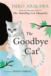 Book cover of The Goodbye Cat by Hiro Arikawa