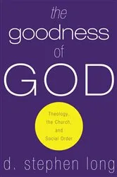 Book cover of The Goodness of God by D. Stephen Long