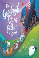 Book cover of The Goodnight Train Rolls On! by June Sobel