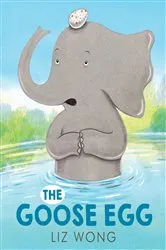 Book cover of The Goose Egg by Liz Wong