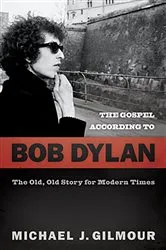 Book cover of The Gospel according to Bob Dylan by Michael J. Gilmour