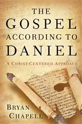 Book cover of The Gospel according to Daniel by Bryan Chapell
