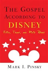 Book cover of The Gospel according to Disney by Mark I. Pinsky