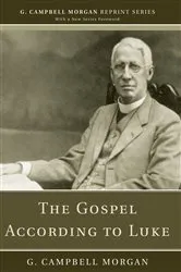 Book cover of The Gospel According to Luke by G. Campbell Morgan