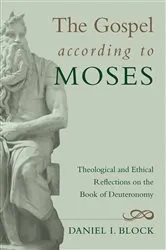 Book cover of The Gospel according to Moses by Daniel I. Block