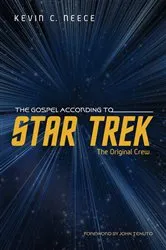 Book cover of The Gospel According to Star Trek: The Original Crew by Kevin C. Neece