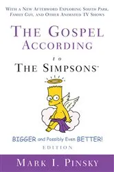 Book cover of The Gospel according to The Simpsons, Bigger and Possibly Even Better! Edition by Mark I. Pinsky