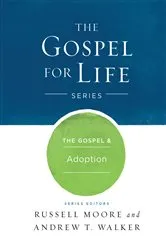 Book cover of The Gospel & Adoption by Russell D. Moore
