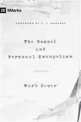 Book cover of The Gospel and Personal Evangelism (Foreword by C. J. Mahaney) by Mark Dever
