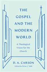 Book cover of The Gospel and the Modern World by D. A. Carson