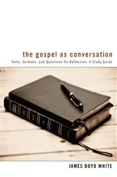 Book cover of The Gospel as Conversation by James Boyd White