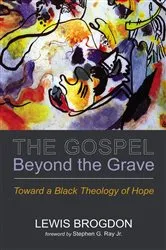 Book cover of The Gospel Beyond the Grave by Lewis Brogdon