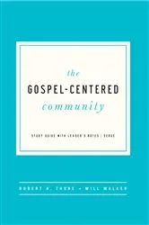 Book cover of The Gospel-Centered Community by Robert H. Thune