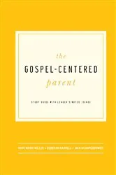 Book cover of The Gospel-Centered Parent by Rose Marie Miller