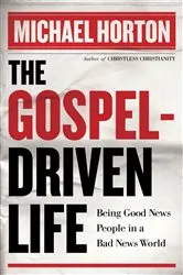 Book cover of The Gospel-Driven Life by Michael Horton