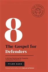 Book cover of The Gospel for Defenders: A 40-Day Devotional for Powerful, Challenging Protectors by Tyler Zach