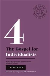 Book cover of The Gospel for Individualists: A 40-Day Devotional for Passionate, Unique Creatives by Tyler Zach