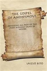 Book cover of The Gospel of Anonymous by László Bitó