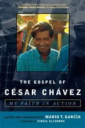 Book cover of The Gospel of César Chávez by Mario T. Garcia