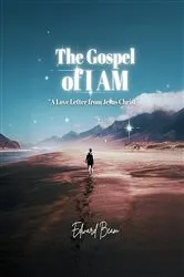 Book cover of The Gospel of I AM by Edward Beam
