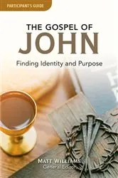 Book cover of The Gospel of John Participant Guide by Matt Williams