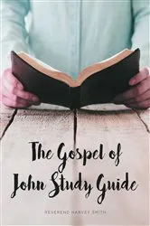 Book cover of The Gospel of John Study Guide by Reverend Harvey Smith