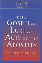 Book cover of The Gospel of Luke and Acts of the Apostles by F. Scott Spencer