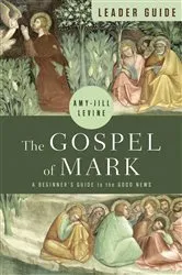 Book cover of The Gospel of Mark Leader Guide by Amy-Jill Levine