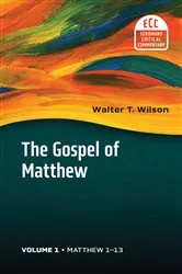 Book cover of The Gospel of Matthew, vol. 1 by Walter T. Wilson