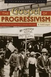 Book cover of The Gospel of Progressivism by R. Todd Laugen