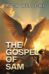Book cover of The Gospel Of Sam by Rick Witucki