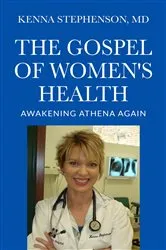 Book cover of The Gospel of Women's Health by Stephenson, MD, Kenna