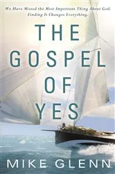 Book cover of The Gospel of Yes by Mike Glenn