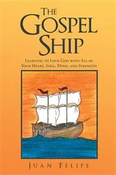 Book cover of The Gospel Ship by Juan Felipe