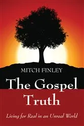 Book cover of The Gospel Truth by Mitch Finley
