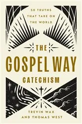 Book cover of The Gospel Way Catechism by Trevin Wax