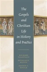 Book cover of The Gospels and Christian Life in History and Practice by Richard Valantasis