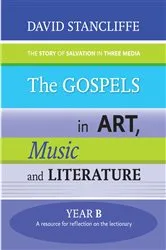 Book cover of The Gospels in Art, Music and Literature Year B by David Stancliffe