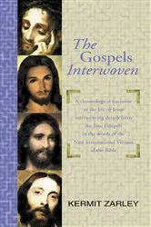 Book cover of The Gospels Interwoven by Kermit Zarley