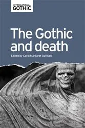 Book cover of The Gothic and death by Carol Davison